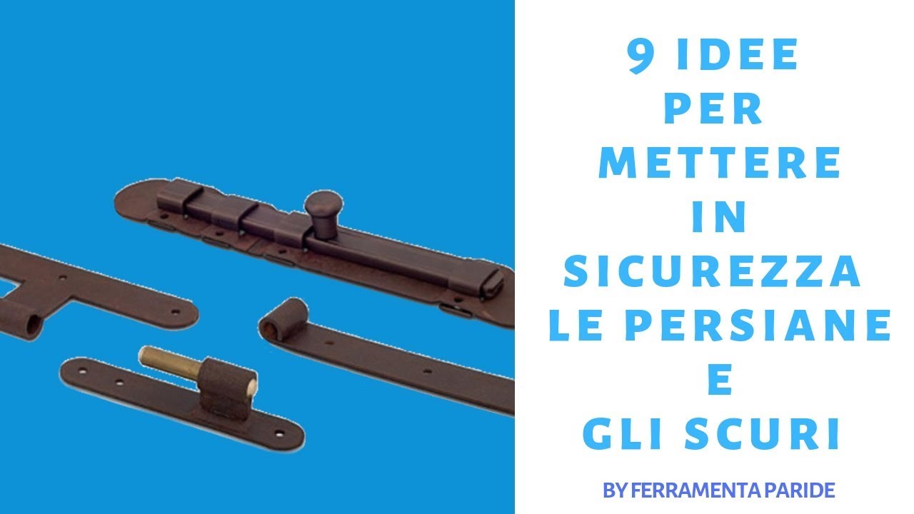 Mettere in sicurezza persiane e scuri [9 IDEE]