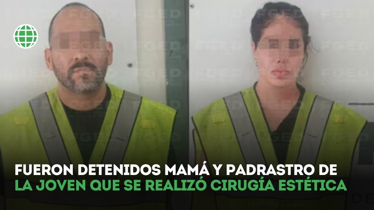 Fueron detenidos madre y padrastro de Paloma, la joven que falleció por cirugía estética en México