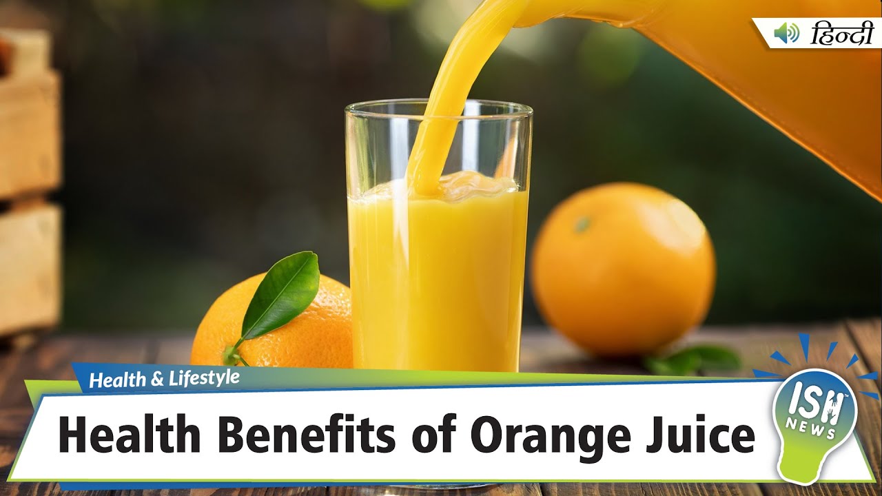 Health Benefits of Orange Juice | ISH News