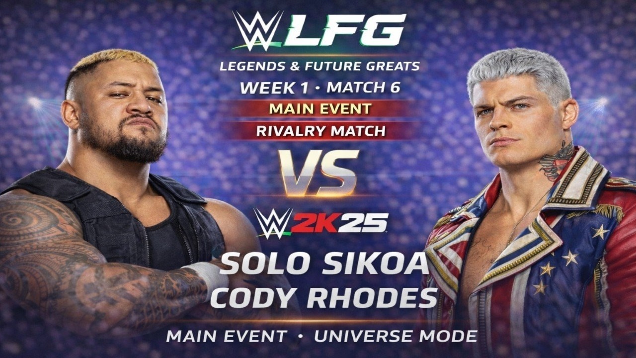 MAIN EVENT: Solo Sikoa vs Cody Rhodes | LFG Week 1 Match 6 - Rivalry Match | WWE 2K25 Universe Mode