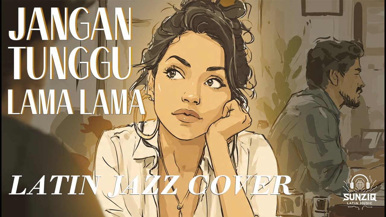 JANGAN TUNGGU LAMA LAMA - CICI PARAMIDA (Latin Jazz Fusion Version | AI Cover) By #sunziq