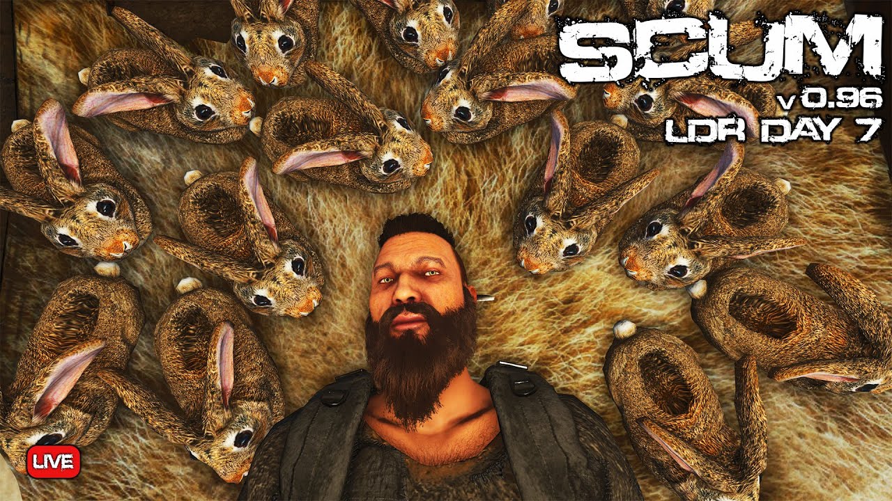 Bunny Slipper Rich - LDR Day 7 - SCUM 0.96 - Live Stream -1K Sub Goal