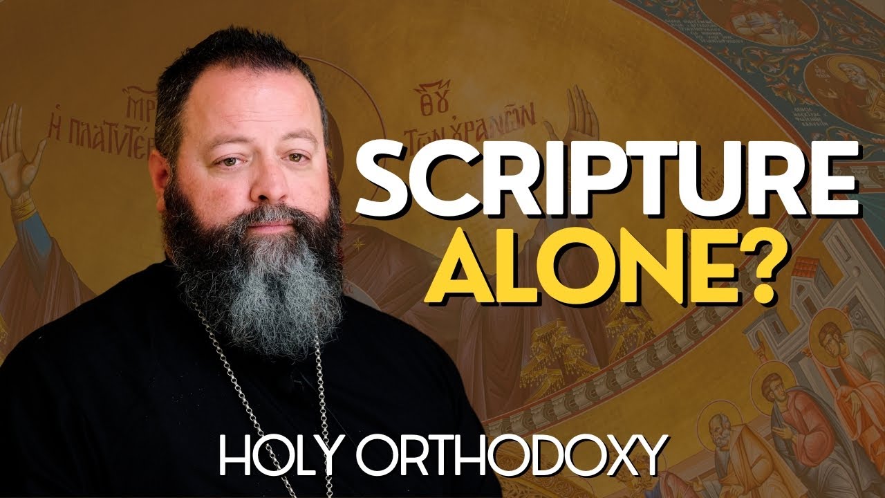 Why Tradition Matters In the Orthodox Church (How Scripture and Tradition Go Together)