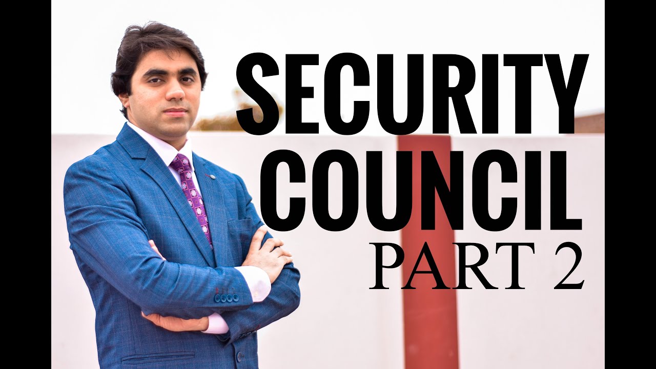 Security Council of United Nations Part 2 - Video Lecture by Wajdan Bukhari