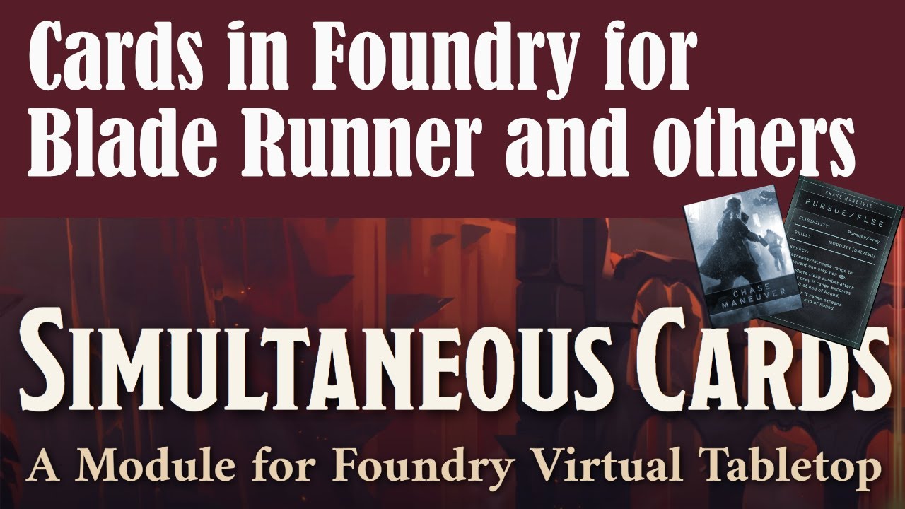 Foundry VTT Module: Simultaneous Cards - perfect for Blade Runner Chases