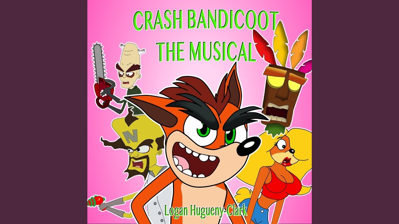 Crash Bandicoot the Musical