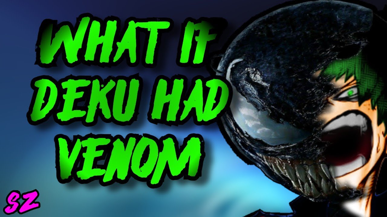 What if Deku had Venom part 1 | Something Z |