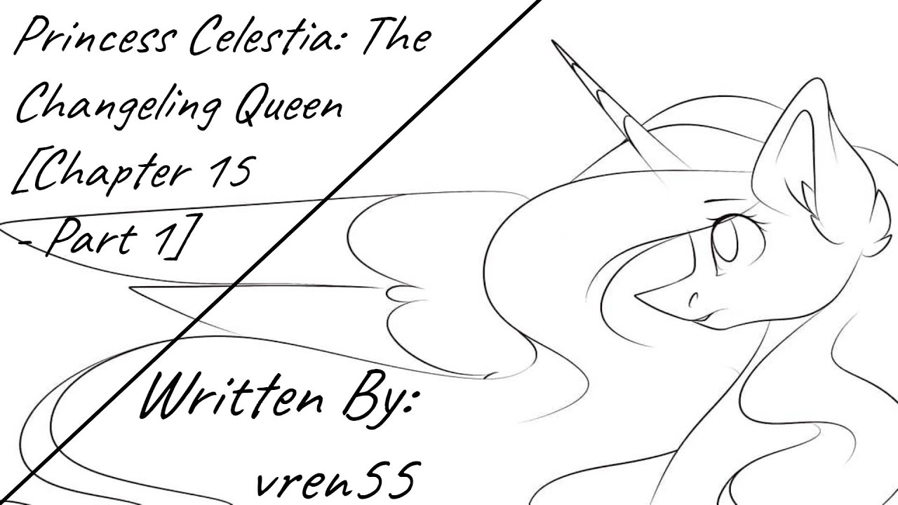 Princess Celestia: The Changeling Queen [Chapter 15 - Part 1] (Fanfic Reading - Dramatic MLP)