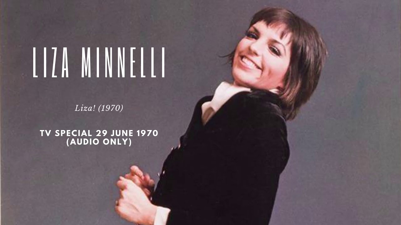 Liza Minnelli - Liza! (1970) - TV Special (audio only)