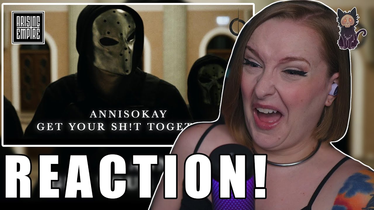 ANNISOKAY - Get Your Sh!t Together REACTION | DAYUMMM!
