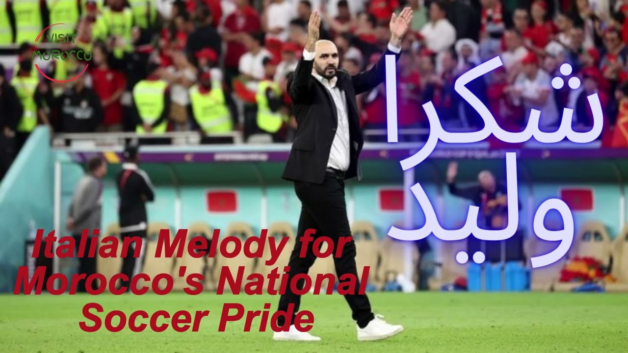 Italian Melody for Morocco's National Soccer Pride