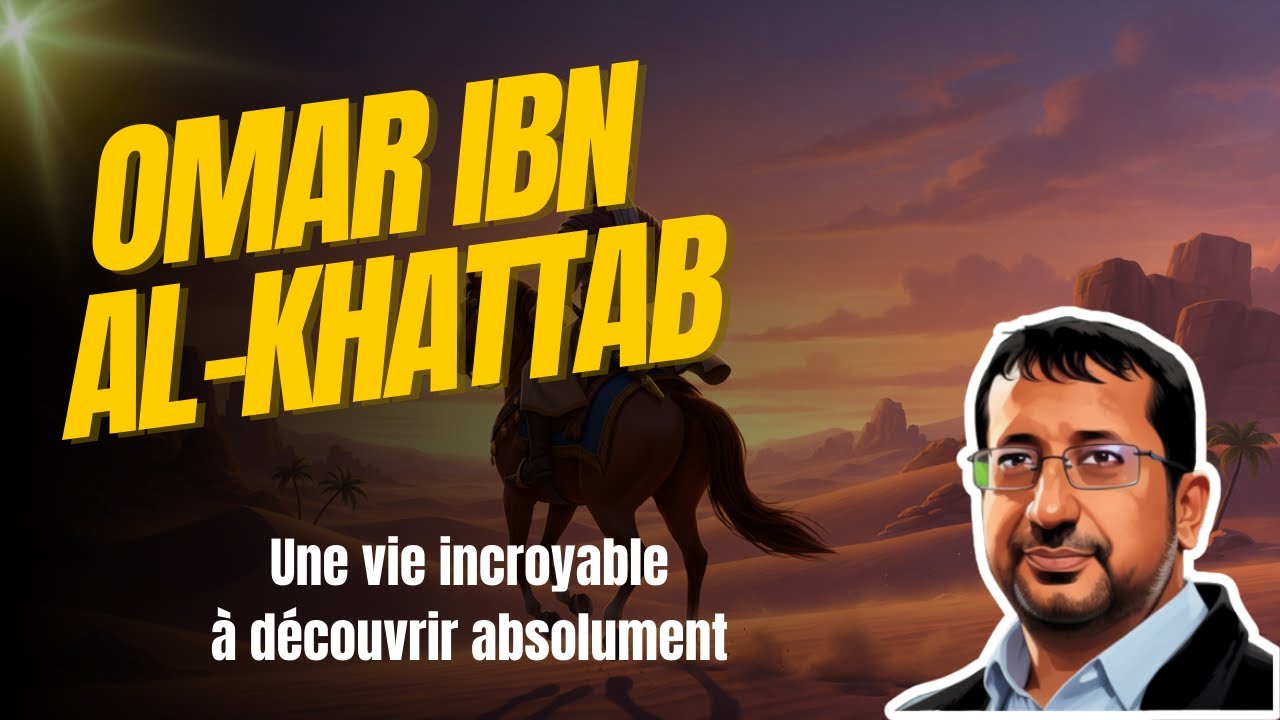 OMAR IBN AL-KHATTAB - UNE VIE INCROYABLE À DÉCOUVRIR