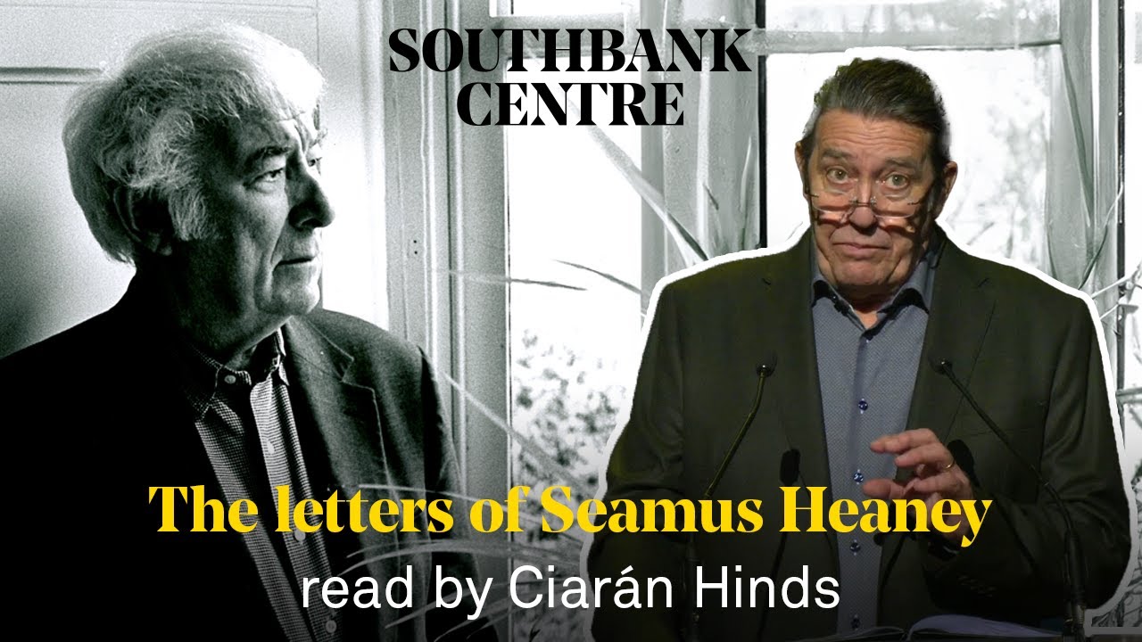 Ciarán Hinds reads from Seamus Heaney: A Life in Letters