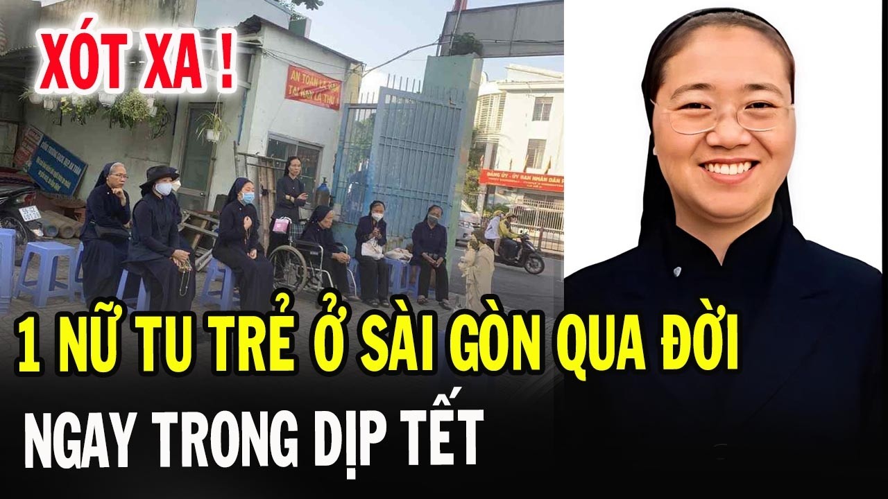 🔴Tin Mới! Xót Xa 1 Nữ Tu Ở Tổng Giáo Phận Sài Gòn Qua Đời - Xin Cầu Nguyện Sơ Têrêsa Đỗ Thị Huệ