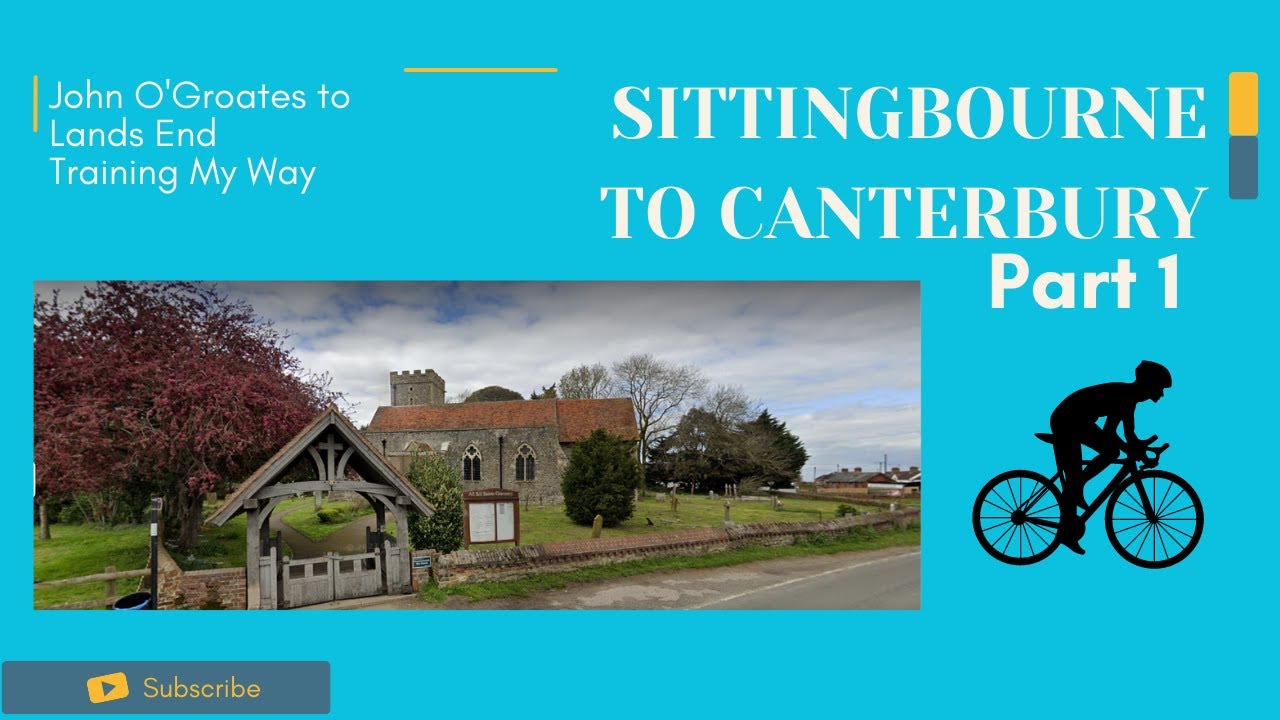 John o' Groats to Lands End: Training my way Sittingbourne to Canterbury Part 1