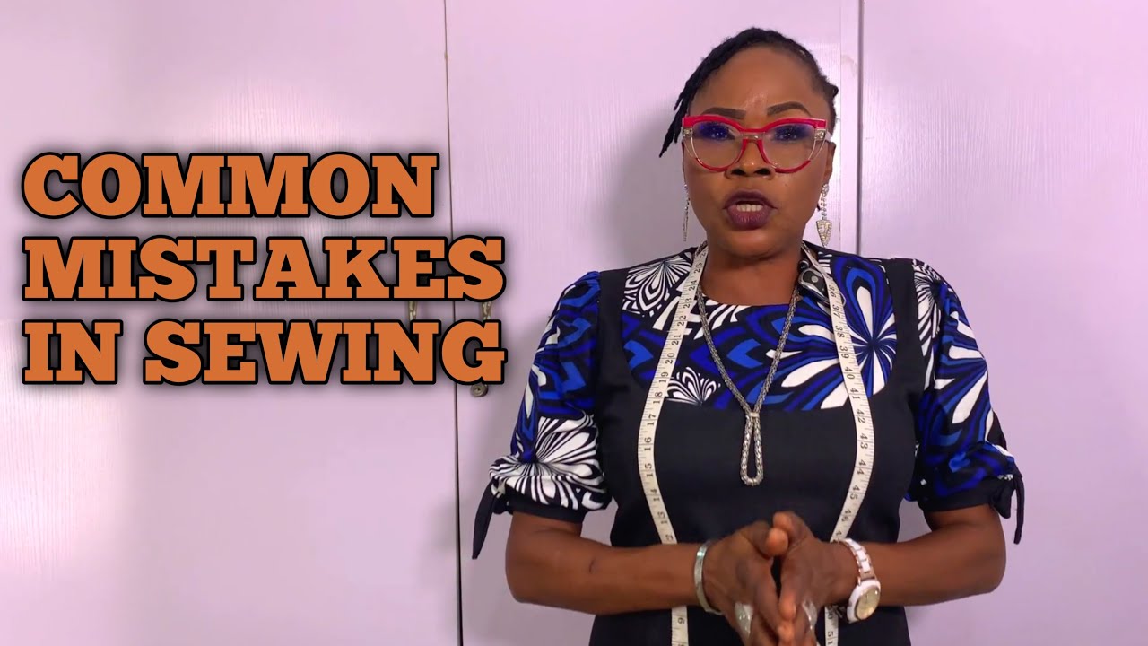 COMMON MISTAKES IN SEWING 2023  PT 1 | HOW TO IDENTIFY AND FIX THE COMMON MISTAKES IN SEWING.
