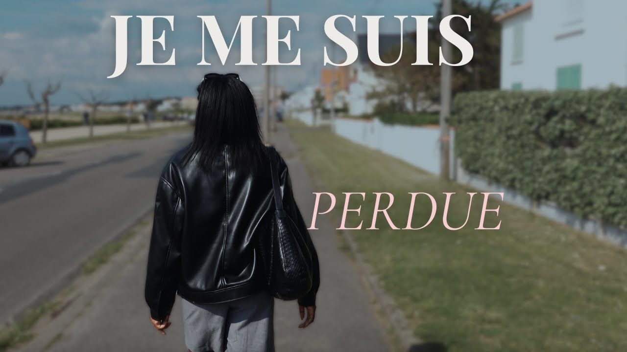 Je me suis perdue. Et j’ai dû partir.