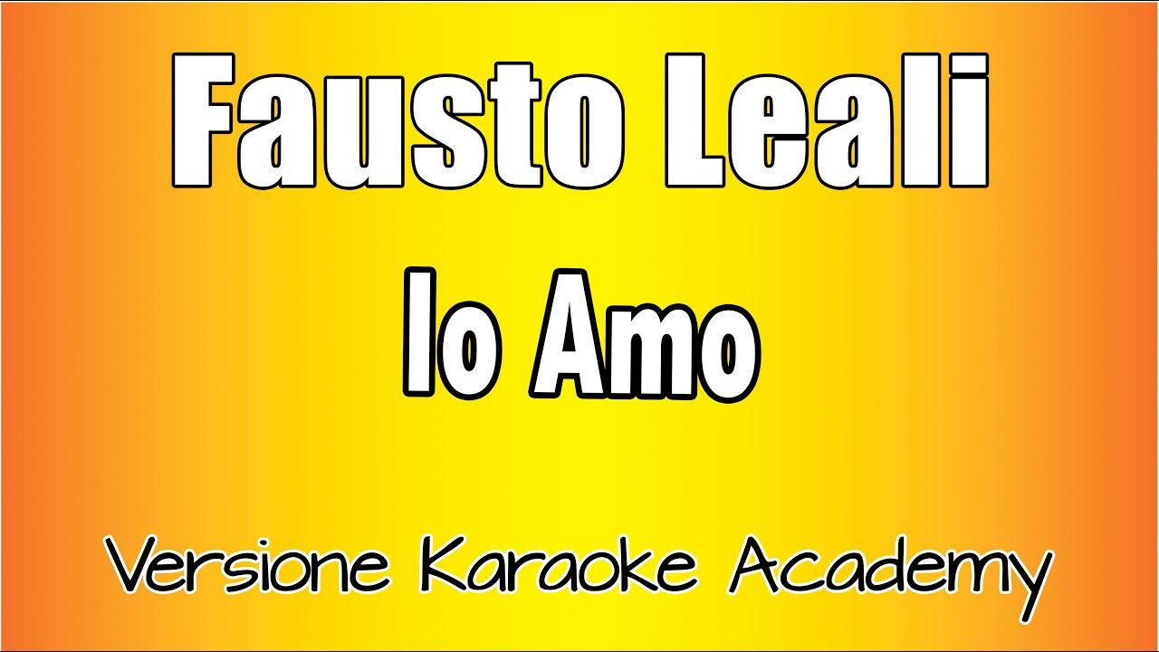 Fausto Leali - Io Amo (Versione Karaoke Academy Italia)
