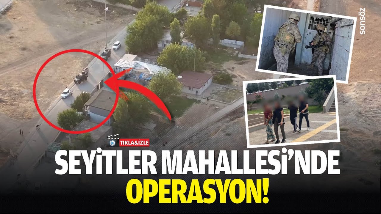 Seyitler Mahallesi’nde operasyon!