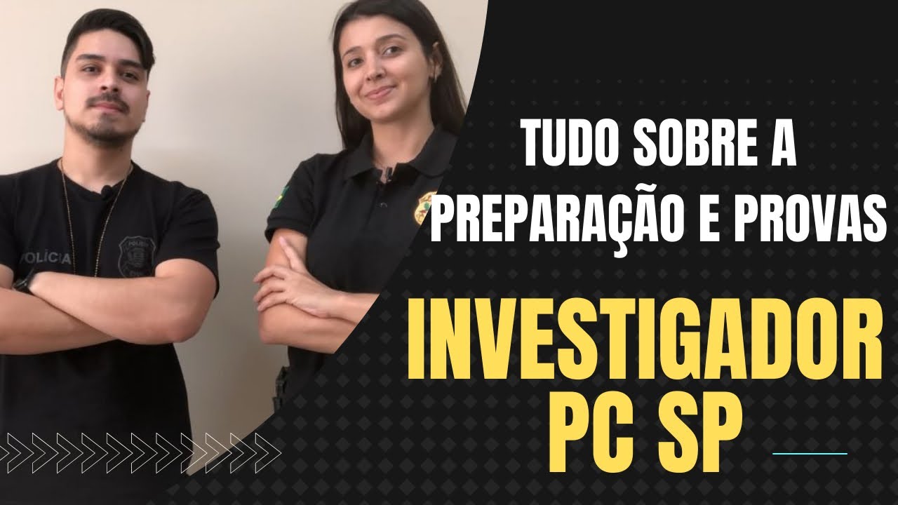 Tudo Sobre a Preparação e Fases do Concurso de Investigador da PC SP!