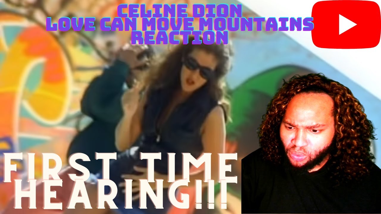 Celine Dion Love Can Move Mountains reaction