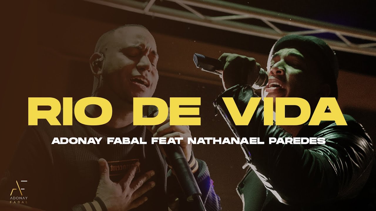 RIO DE VIDA -Adonay Fabal feat. Nathanael Paredes. Videoclip Oficial
