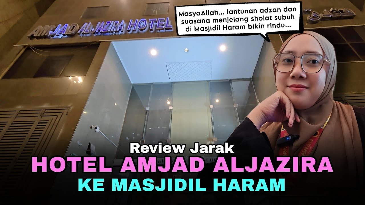 Jarak Hotel Amjad Aljazira ke Pelataran Masjidil Haram