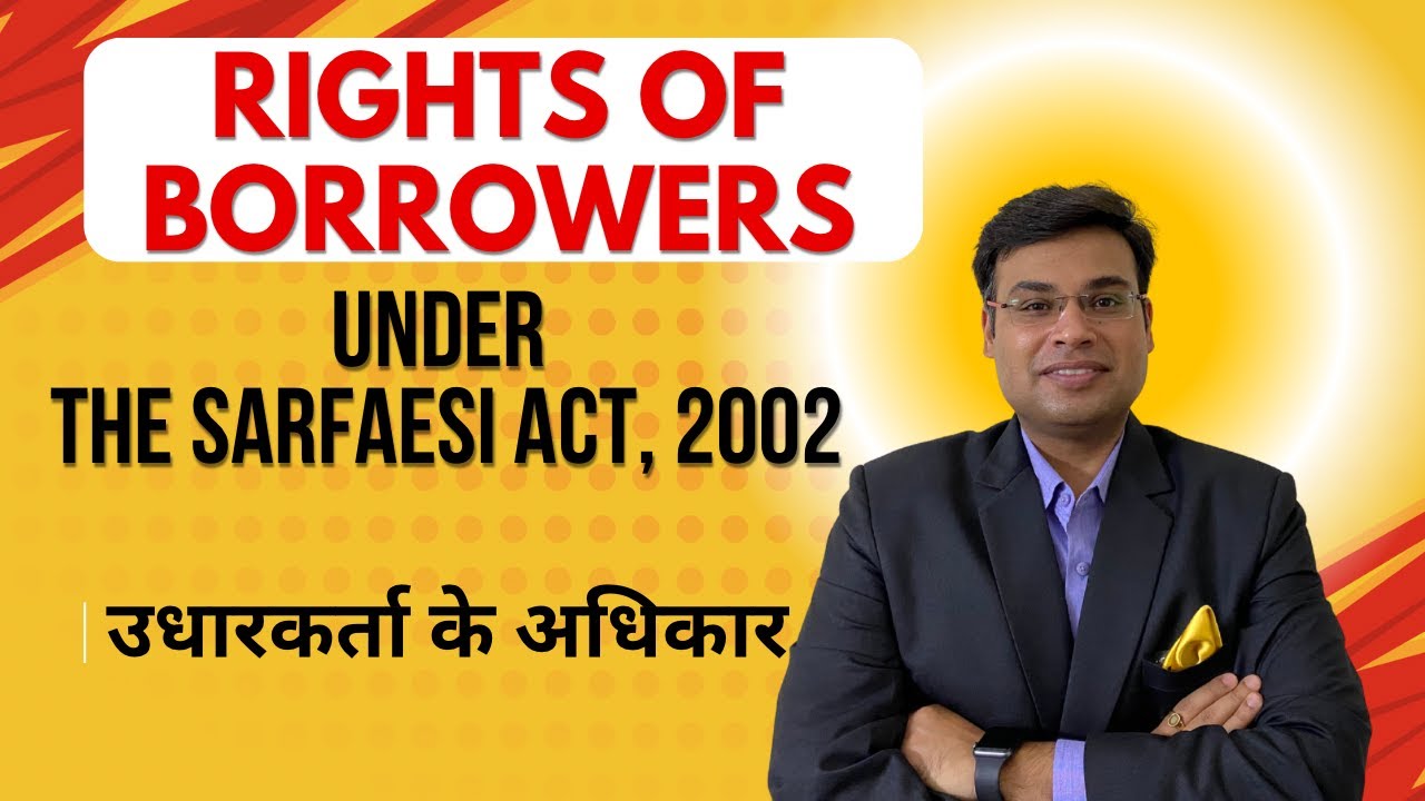 SARFAESI Act Borrower Rights Explained | Legal Tips for Borrowers | SARFAESI कानून: उधारकर्ता के हक