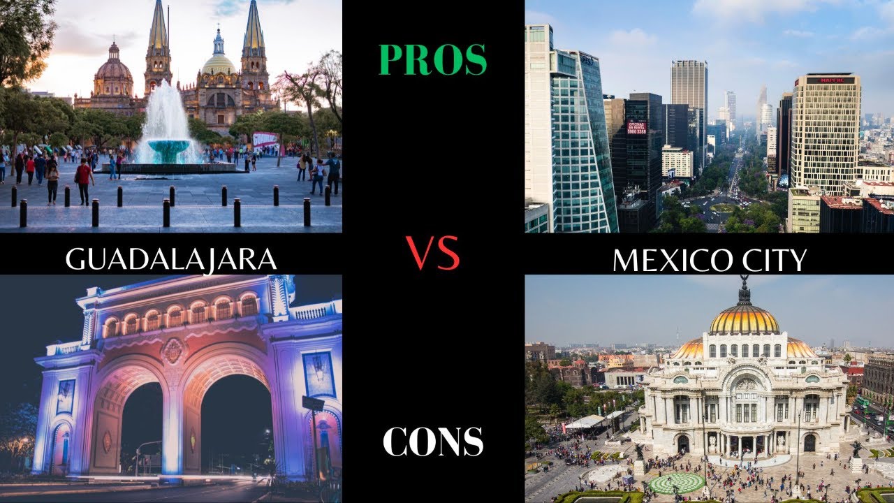 Guadalajara VS Mexico City: Pros & Cons