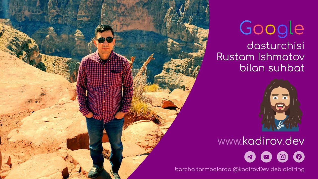 Google dasturchisi Rustam Ishmatov bilan suhbat