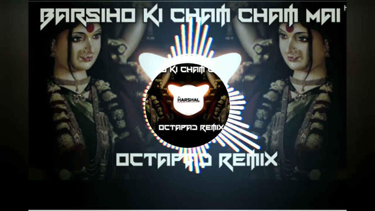 Barisho Ki Cham Cham Mein (Octapad Mix) बारिशों की छम छम में तेरे दर पे आए हैं - It's Harshal Mix