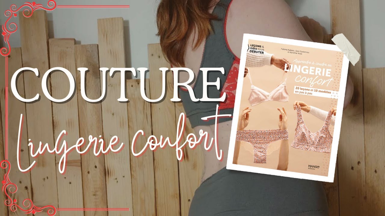 Livre couture: coudre sa lingerie confort 
