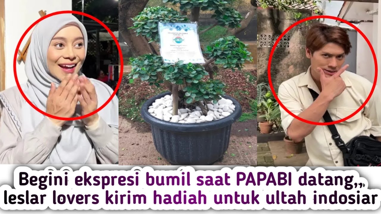 BEGINI EKSPRESI BUMIL SAAT PAPABI PULANG,, DAN LESLAR LOVERS KASIH HADIAH UNTUK INDOSIAR