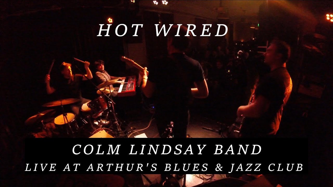 Hot Wired - Colm Lindsay Band