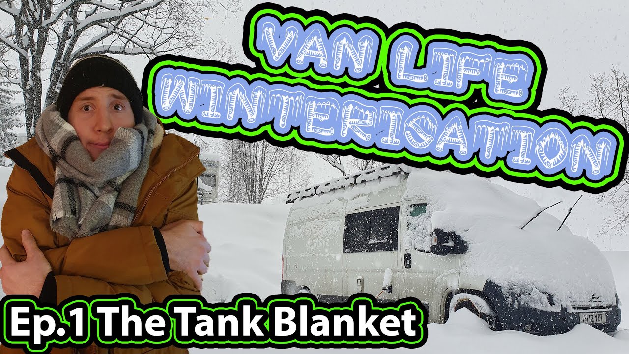 Van Winterisation // The Tank Blanket // Stop Your Tanks From Freezing!!