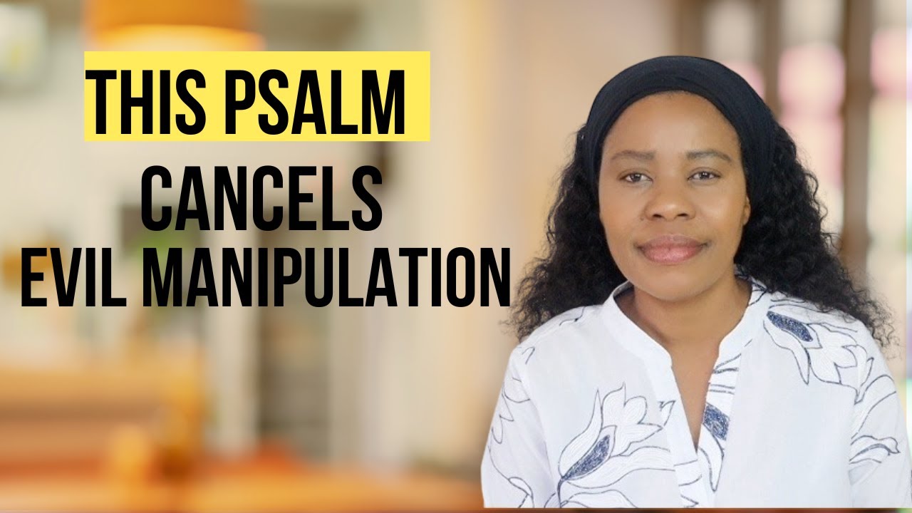 A Powerful Psalm For Protection To cancel Evil Manipulation Against you