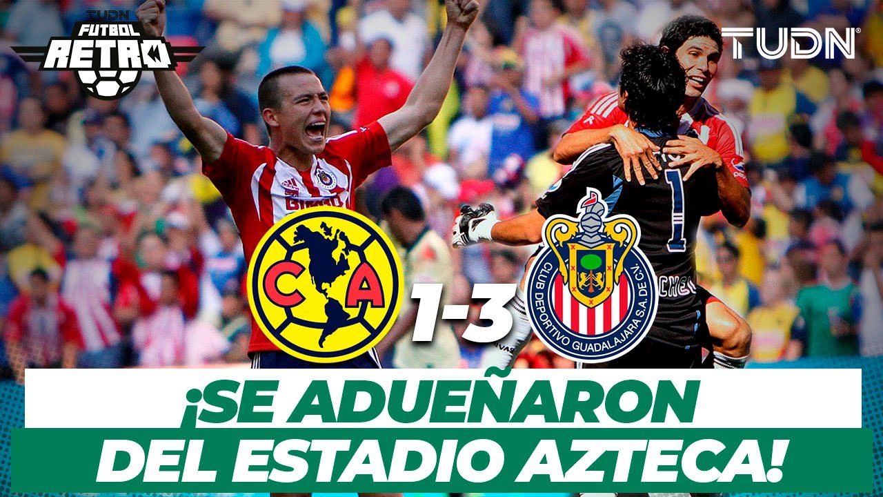 Futbol Retro: ¡Chivas humilló al América en el Azteca! | América 1 - 3 Chivas - AP2011 | TUDN