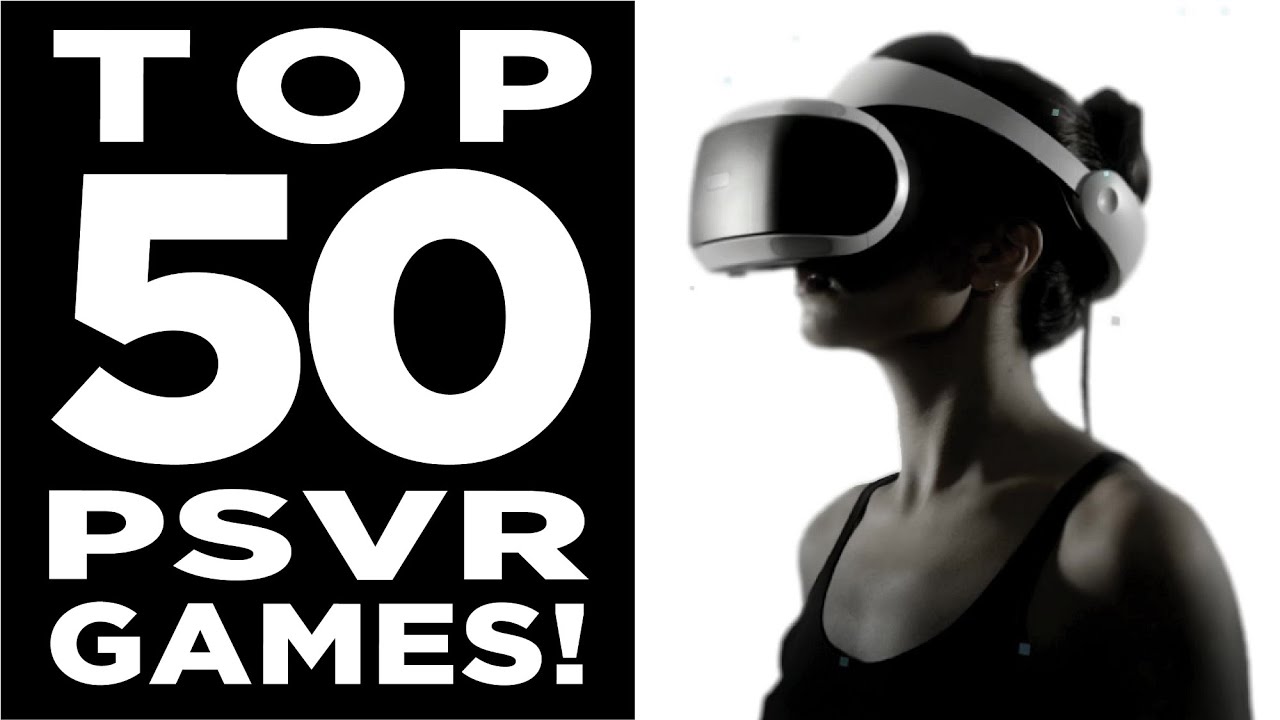 TOP 50 - Best PSVR games!