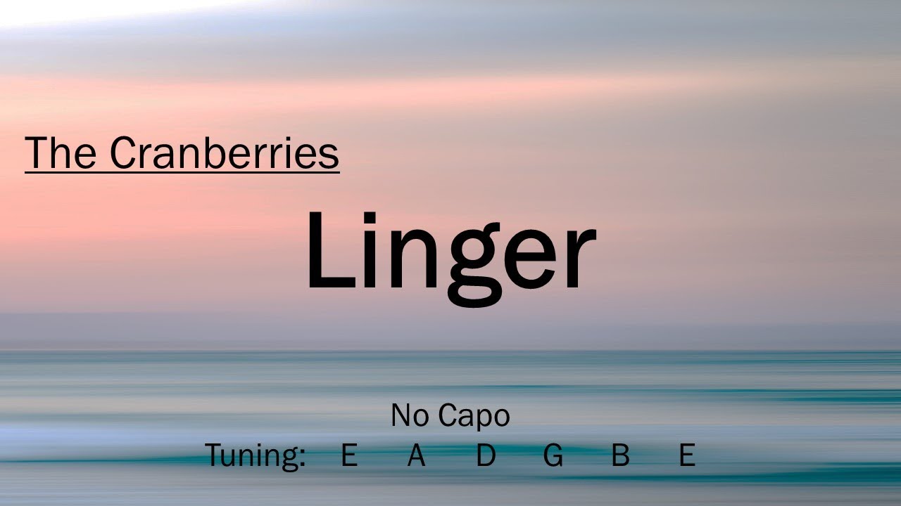 Linger - The Cranberries | Chords and Lyrics