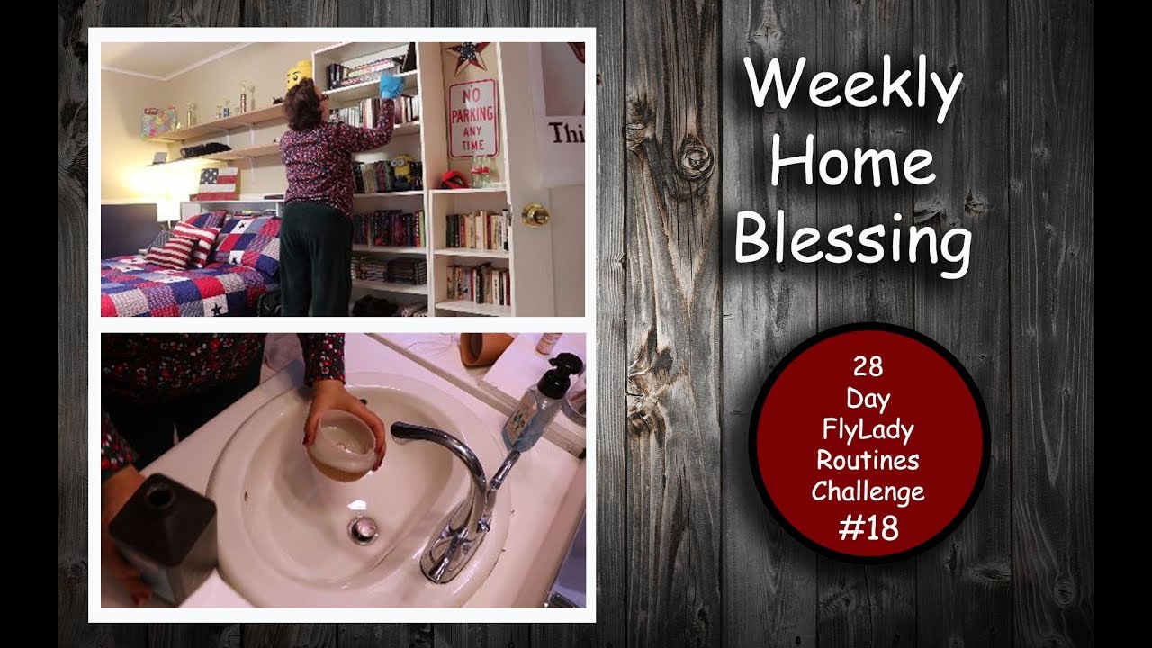 28-Day Flylady Routines Challenge || 02/25/2018 || Day 18 || Weekly Home Blessing