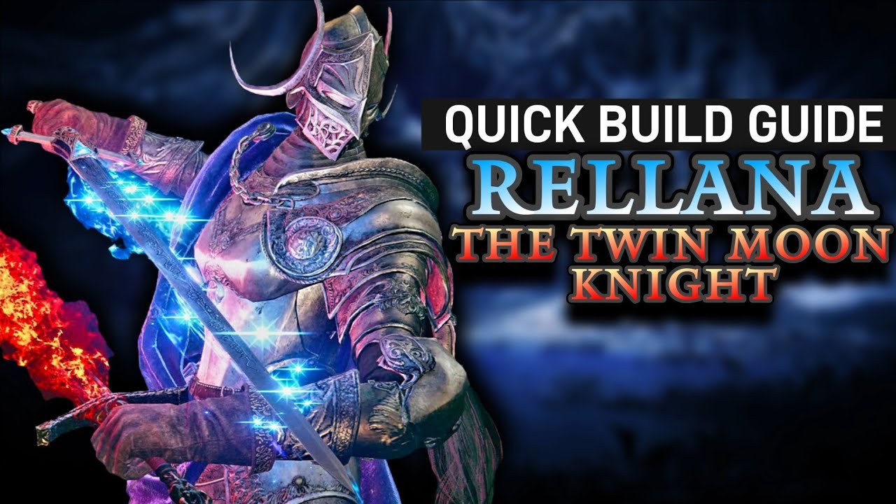 𝐄𝐋𝐃𝐄𝐍 𝐑𝐈𝐍𝐆 - Rellana, The Twin Moon Knight | A Quick Build Guide