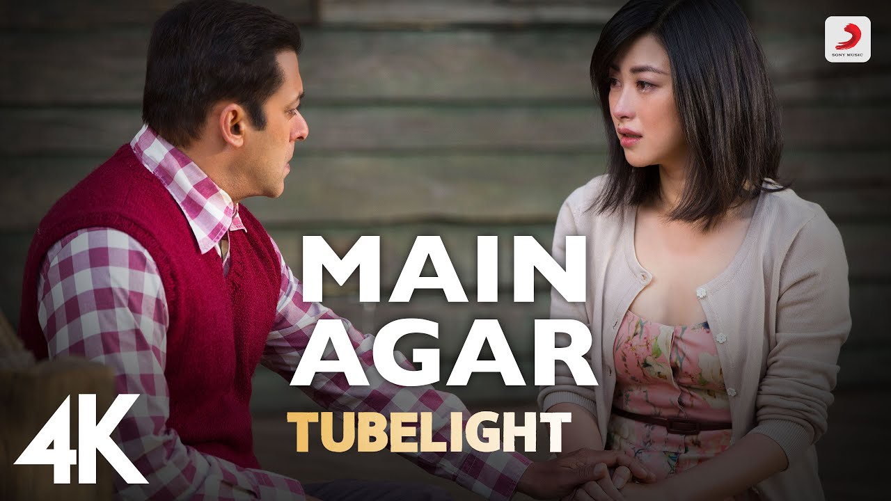 Main Agar Full Video - Tubelight | Salman Khan, Sohail Khan | Pritam | Kabir Khan | 4K