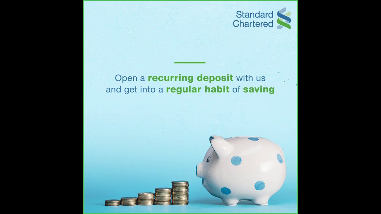 Learn to save with Standard Chartered Recurring Deposits