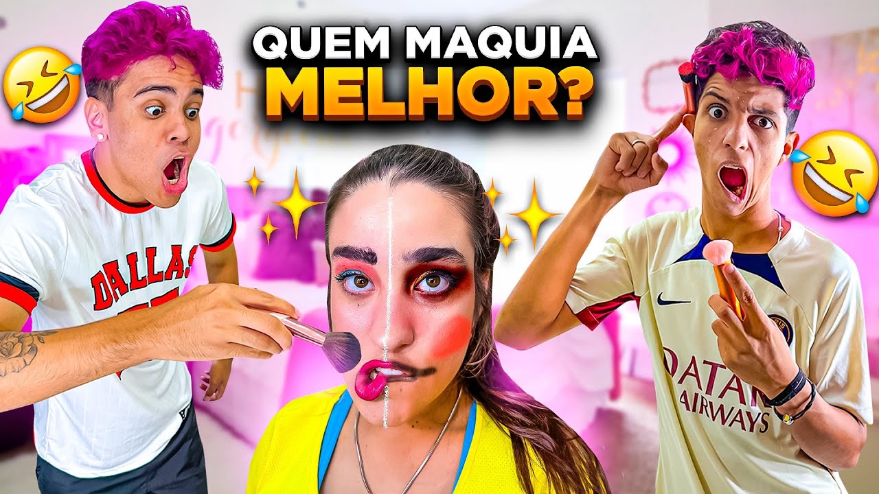 QUEM MAQUIAR MELHOR VENCE *deu treta