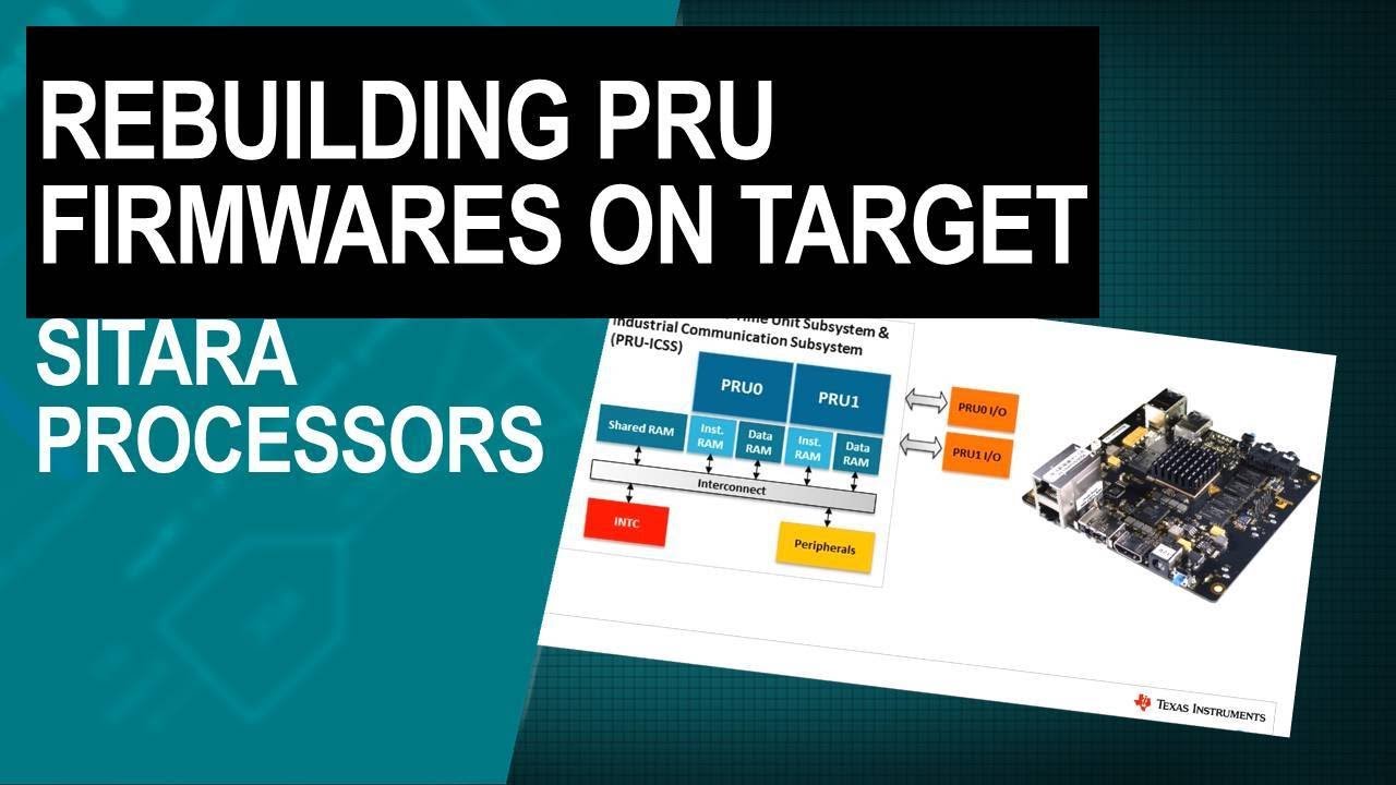 Rebuilding PRU Firmwares on Target Using Sitara Processors