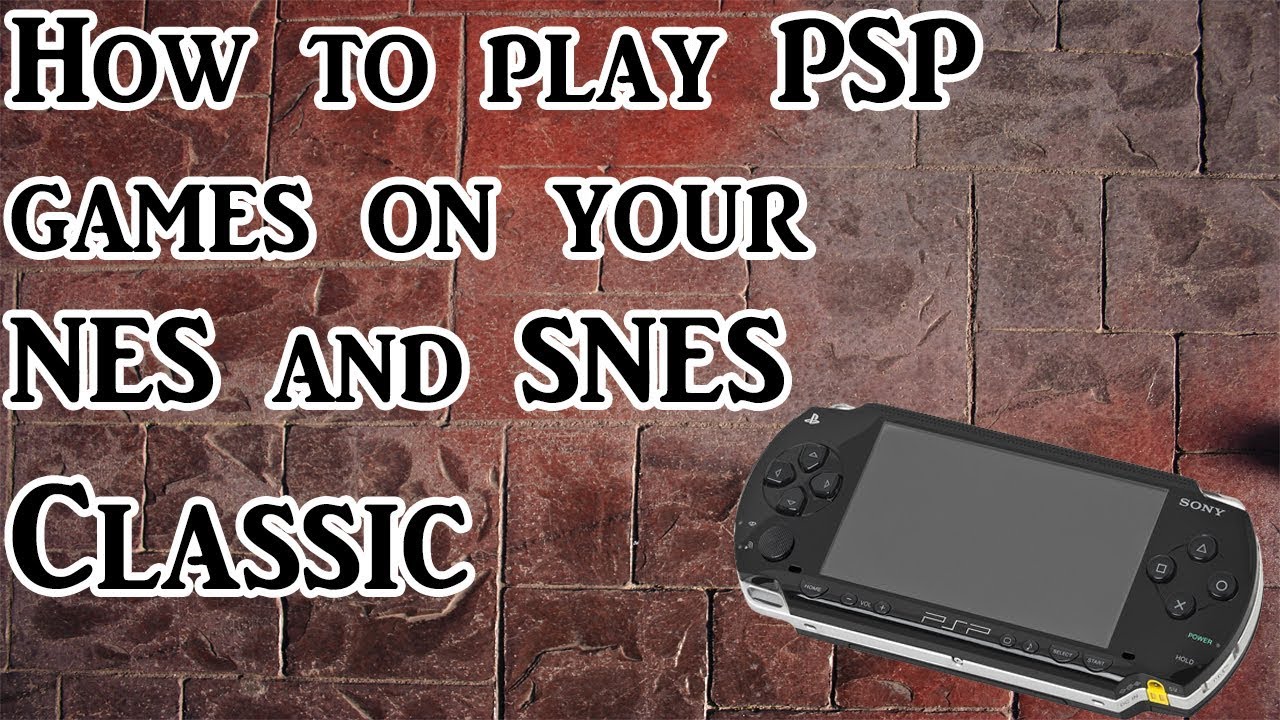 How to play PSP games on your NES and SNES Classic (Tutorial)