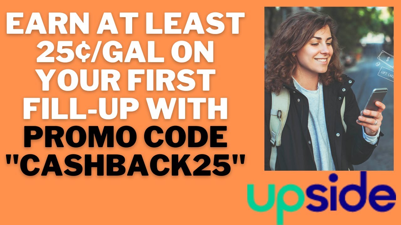 Best Cashback Apps 2024: Upside App Review & Promo Code - Use CASHBACK25 for 25&cent;/Gal Bonus!