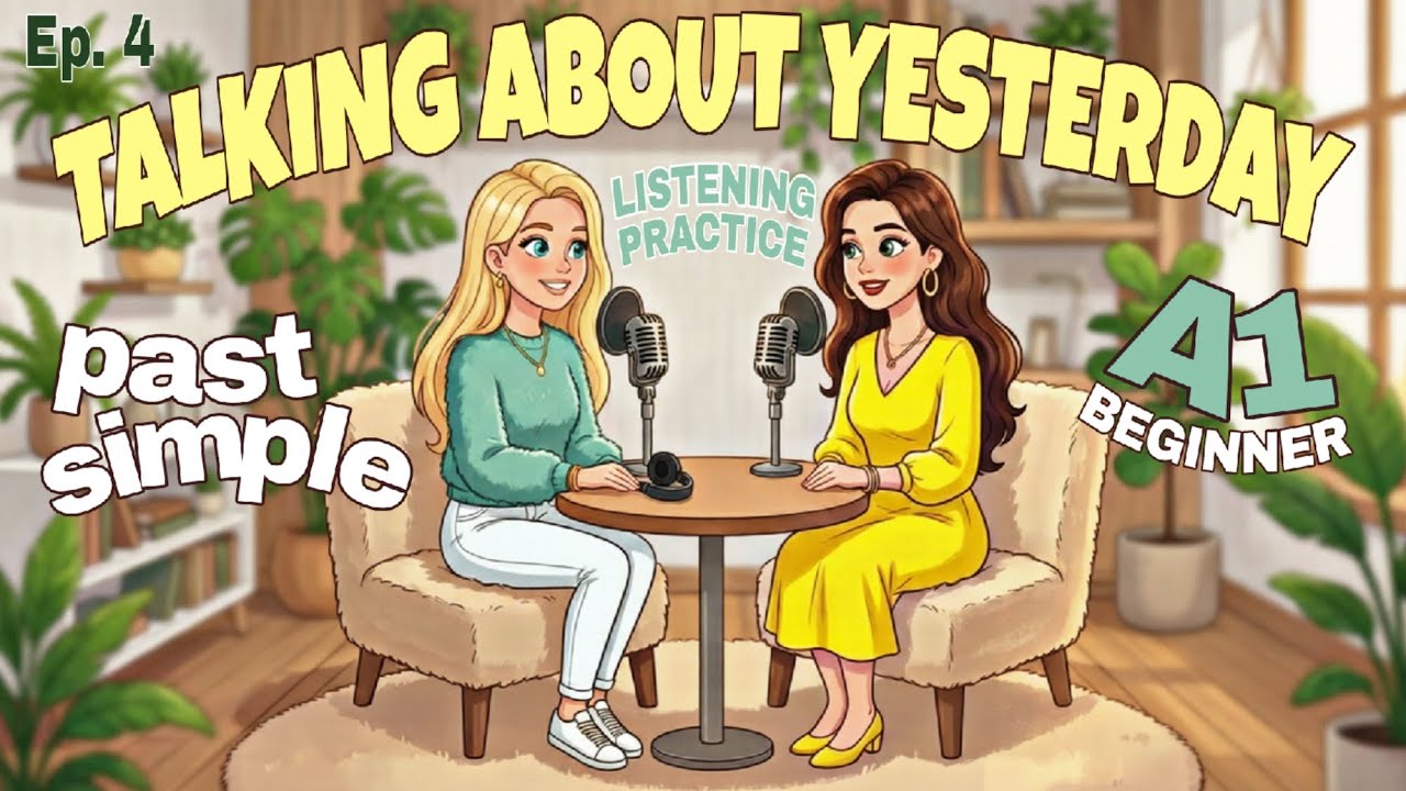 Talking About Yesterday | Simple English Conversation | A2 Listening Practice | Episode 4