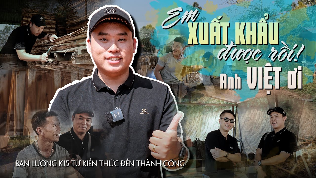 em XUẤT KHẨU được rồi anh Việt ơi - Lượng k15 - phương pháp xuất khẩu gỗ ván bóc - VIETGO