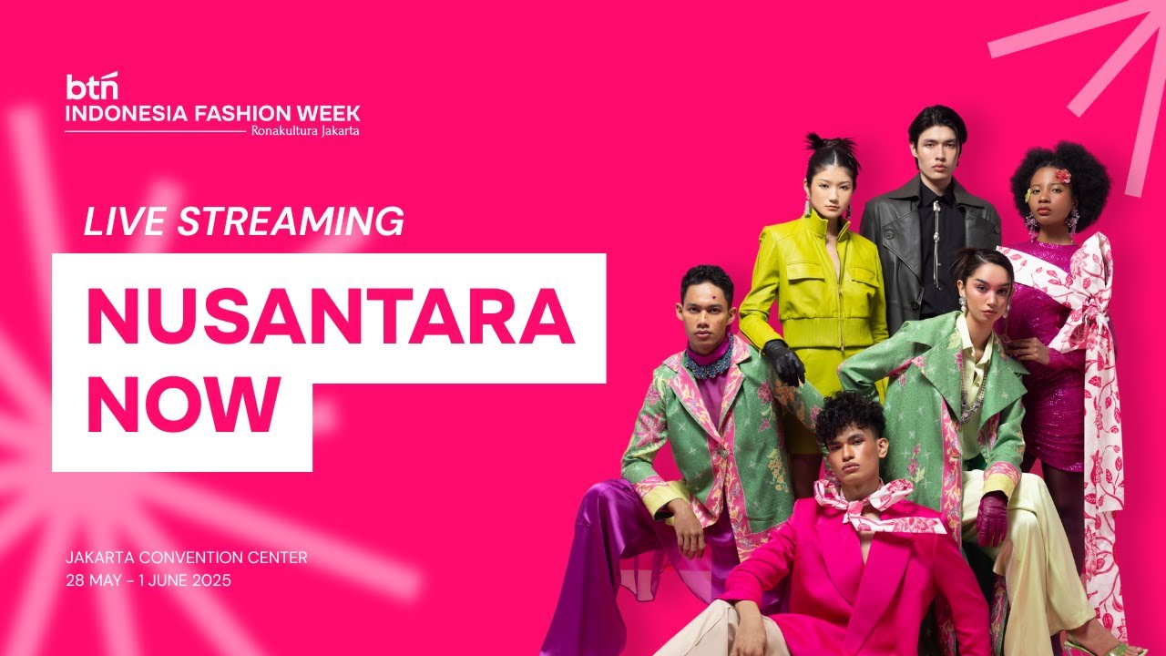 INDONESIA FASHION WEEK 2025 - DAY 1  - NUSANTARA NOW